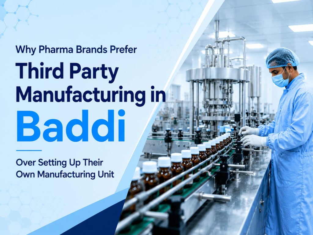 Third Party Manufacturing in Baddi.